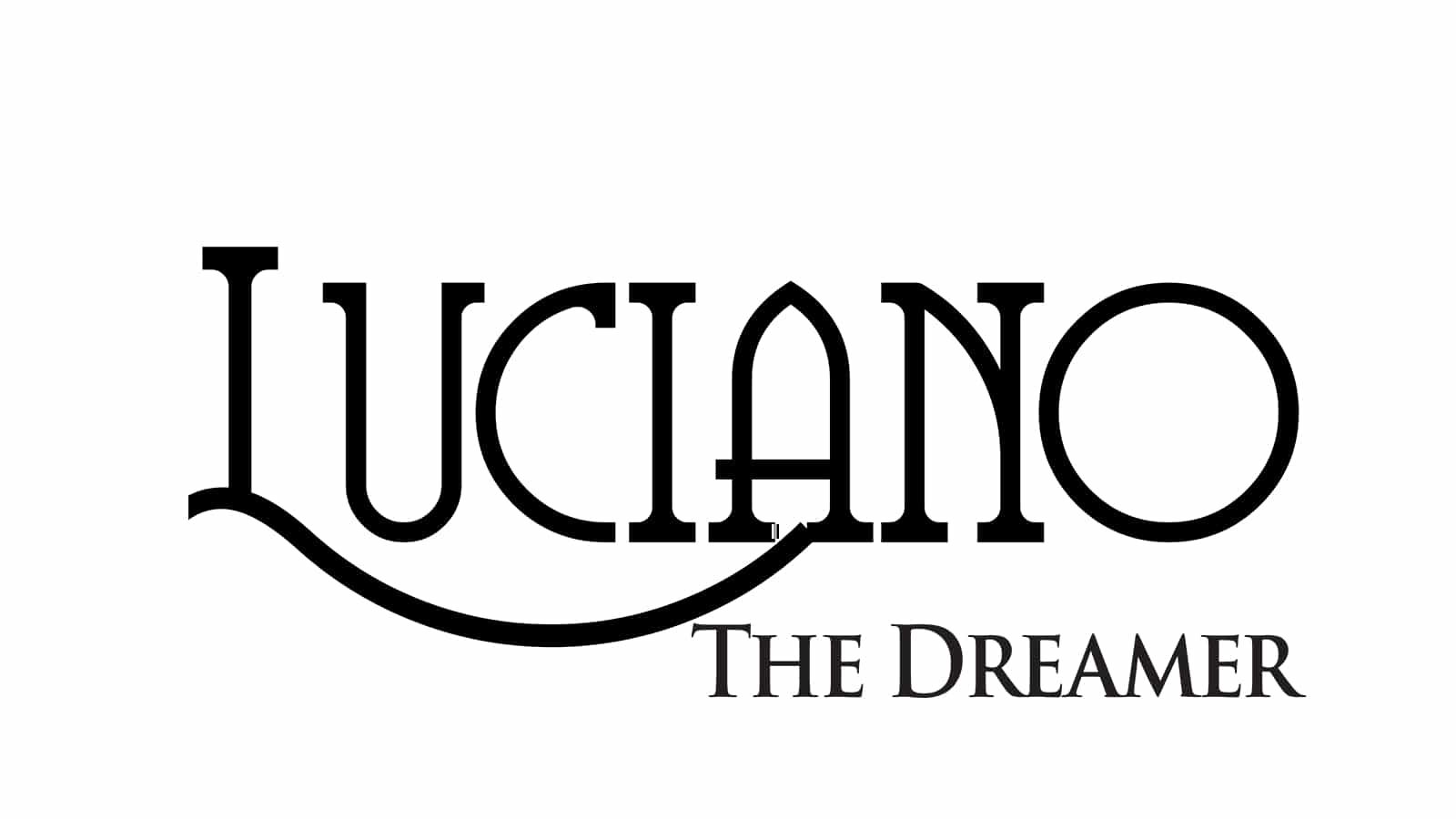 LUCIANO THE DREAMER